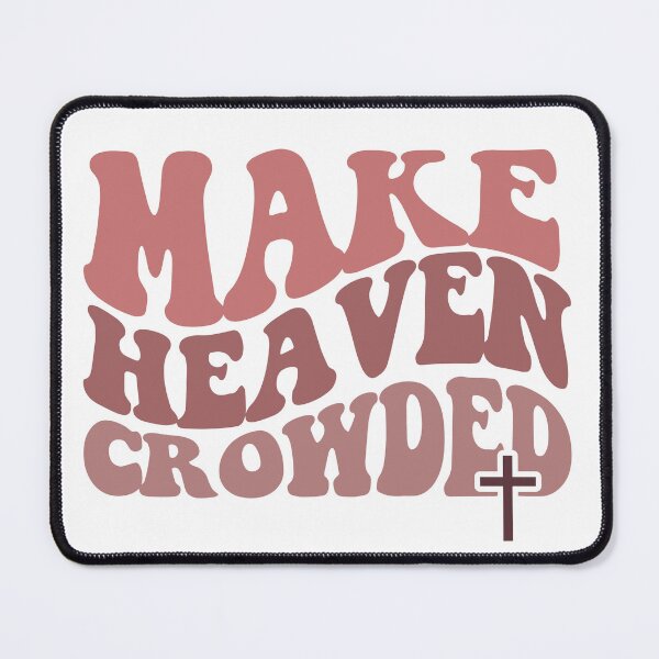 Item preview, Make Heaven Crowded designed and sold by TheTurquoiseVet.