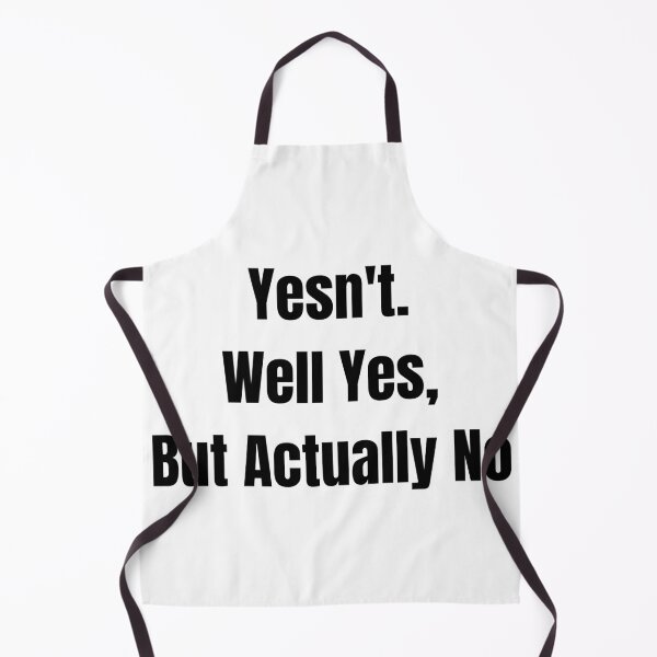 Item preview, Yesn't.  Well Yes,  But Actually No designed and sold by BYTRINOOO.
