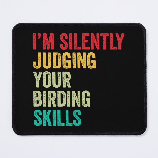 Item preview, Birding Lovers Gift, Funny I'm Silently Judging Your Birding Skills designed and sold by vzrnmichsudops.