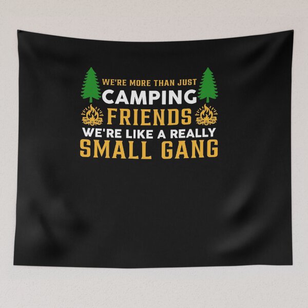 Item preview, We're More Than Just Camping Friends designed and sold by GalMar.