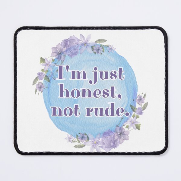 Item preview, I'm just honest, not rude. designed and sold by Kubala.