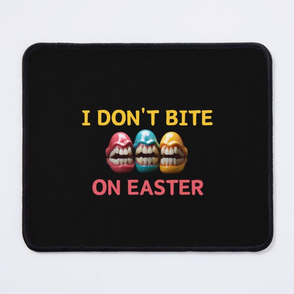 Item preview, I don`t bite on Easter . Funny gift for friends. designed and sold by Krzysztof Siwek.