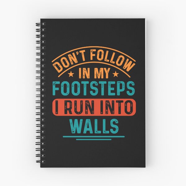 Item preview, Don't Follow In My Footsteps IRun Into Walls designed and sold by Artifylab.