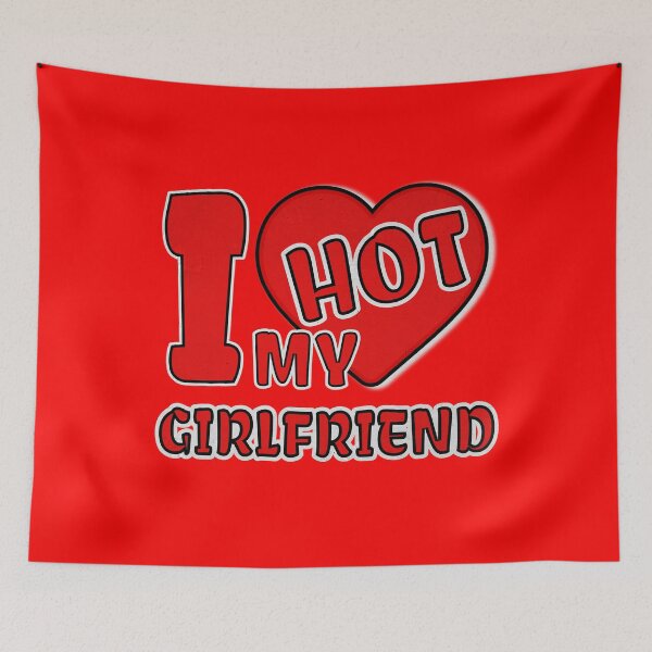 Item preview, I Love My Hot Girl Girlfriend Boy Couple Valentines Day designed and sold by nicksvp.