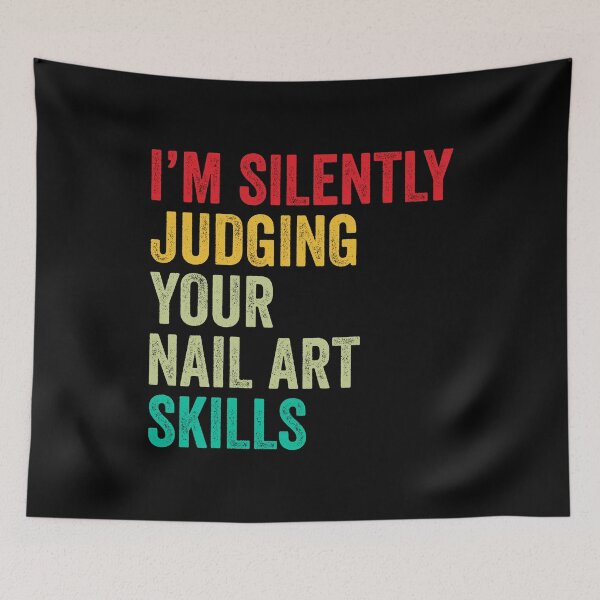 Item preview, Nail art Lovers Gift, Funny I'm Silently Judging Your Nail art Skills designed and sold by vzrnmichsudops.