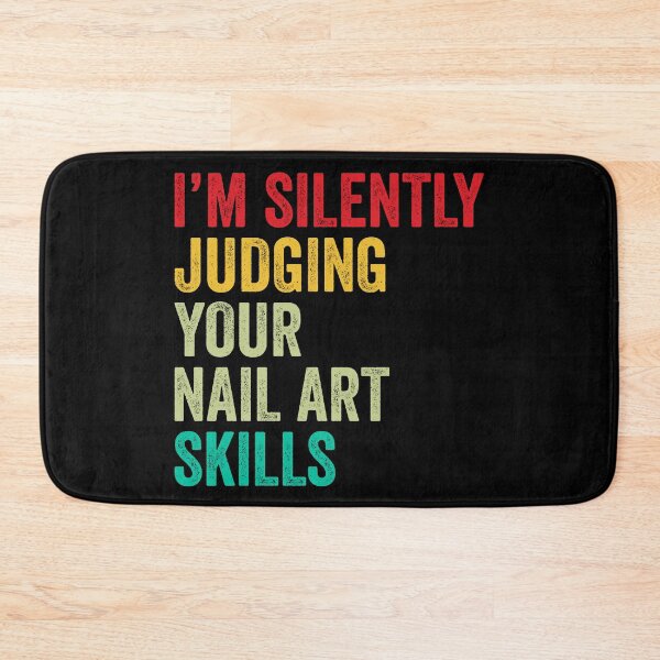 Item preview, Nail art Lovers Gift, Funny I'm Silently Judging Your Nail art Skills designed and sold by vzrnmichsudops.