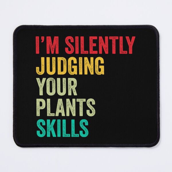 Item preview, Plants Lovers Gift, Funny I'm Silently Judging Your Plants Skills designed and sold by vzrnmichsudops.