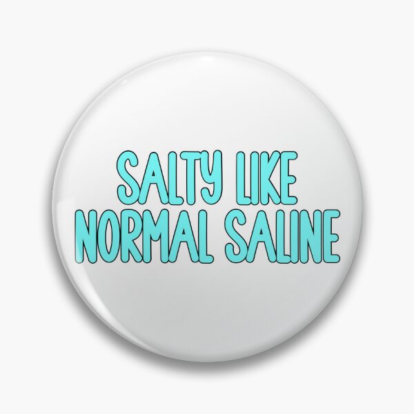 Item preview, Salty Like Normal Saline designed and sold by mollieseifert.