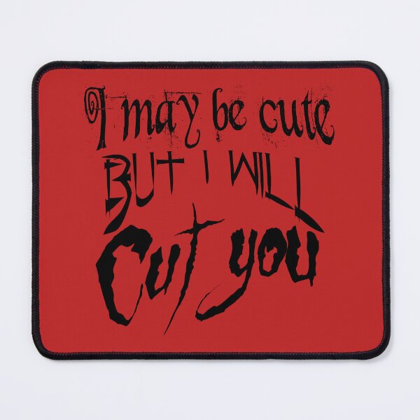 Item preview, I may be cute, but I will cut you designed and sold by WastelandsEdge.