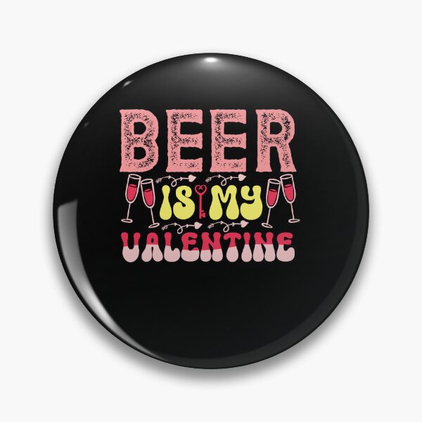 Item preview, Beer is My Valentine designed and sold by GalMar.