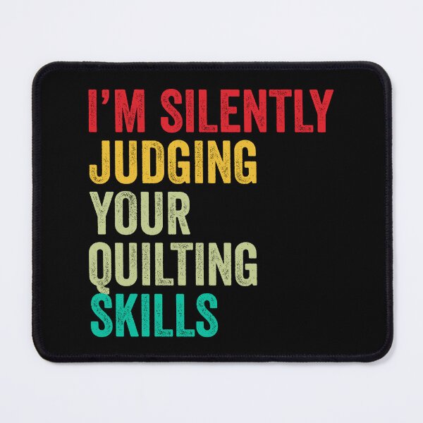 Item preview, Quilting Lovers Gift, Funny I'm Silently Judging Your Quilting Skills designed and sold by vzrnmichsudops.