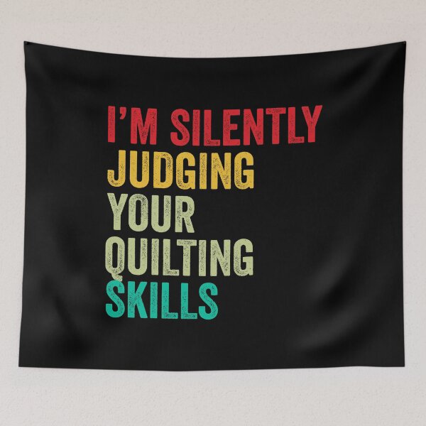 Item preview, Quilting Lovers Gift, Funny I'm Silently Judging Your Quilting Skills designed and sold by vzrnmichsudops.