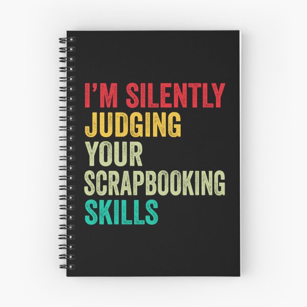 Item preview, Scrapbooking Lovers Gift, Funny I'm Silently Judging Your Scrapbooking Skills designed and sold by vzrnmichsudops.