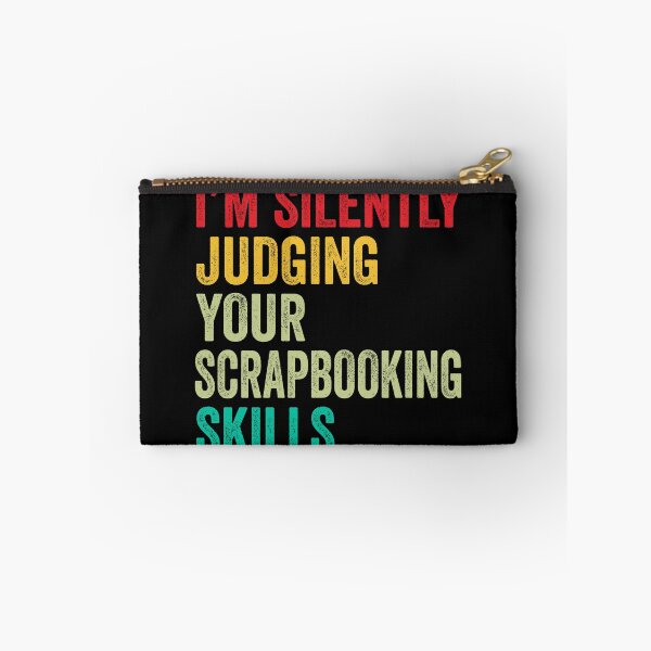 Item preview, Scrapbooking Lovers Gift, Funny I'm Silently Judging Your Scrapbooking Skills designed and sold by vzrnmichsudops.