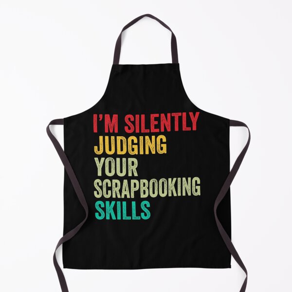 Item preview, Scrapbooking Lovers Gift, Funny I'm Silently Judging Your Scrapbooking Skills designed and sold by vzrnmichsudops.
