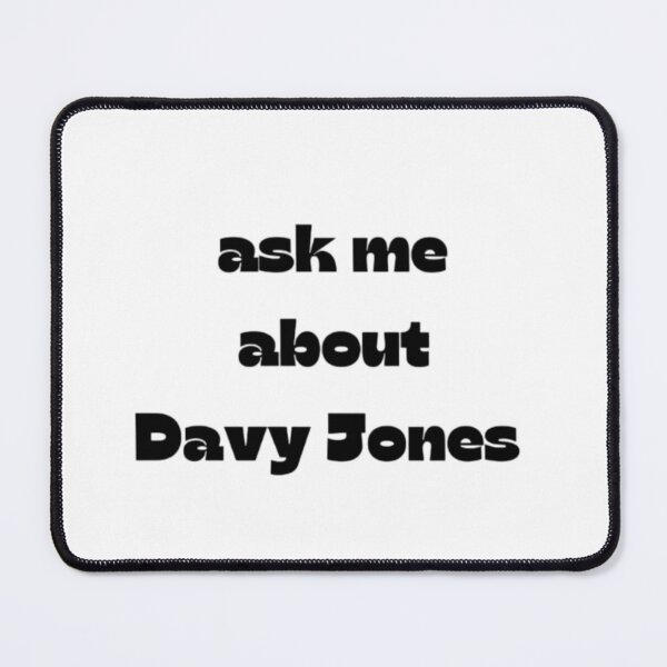 Item preview, Ask Me About Davy Jones designed and sold by Clsweetcreations.