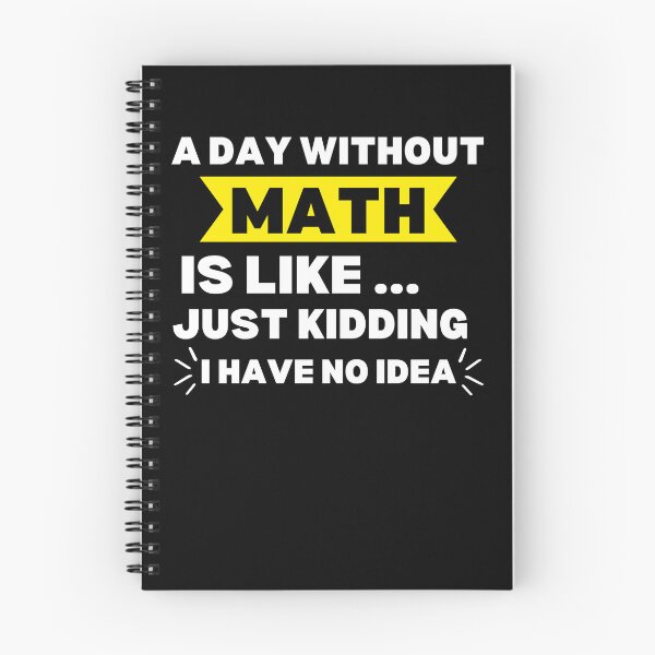 Item preview, A day without math is like just kidding I have no idea Math teacher  designed and sold by SlocifieShop.