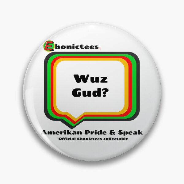 Item preview, Wuz Gud? Ebonictees ebonic phrase. designed and sold by Ebonictees.