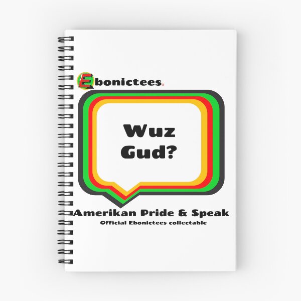 Item preview, Wuz Gud? Ebonictees ebonic phrase. designed and sold by Ebonictees.