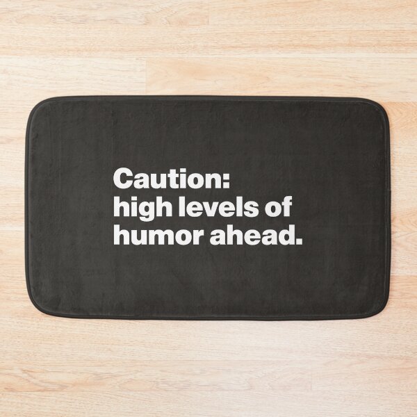 Item preview, Caution: High Levels of Humor Ahead designed and sold by nancycrazy.
