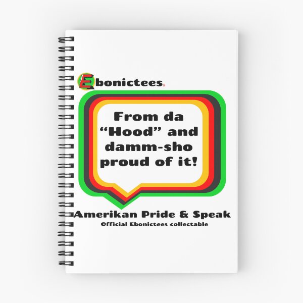 Item preview, From da "Hood" and damm-sho proud of it! Ebonictees ebonic phrase. designed and sold by Ebonictees.