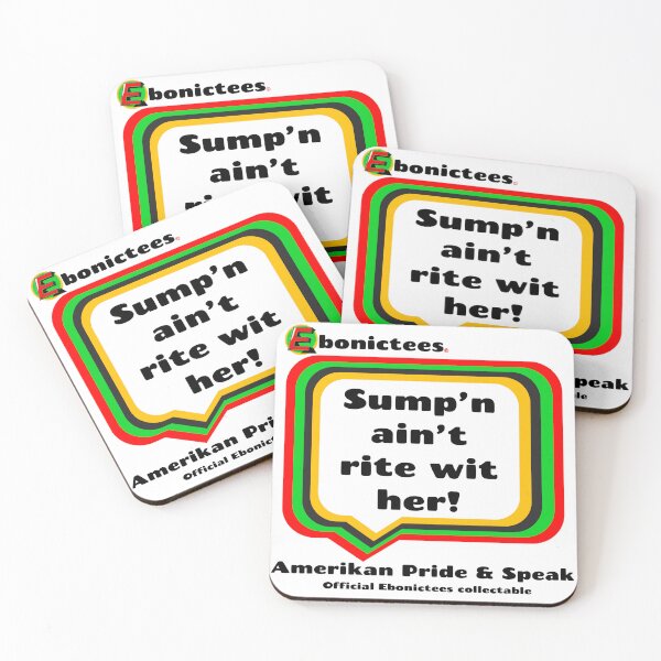 Item preview, Sump'n ain't rite wit her! Ebonictees ebonic phrase. designed and sold by Ebonictees.