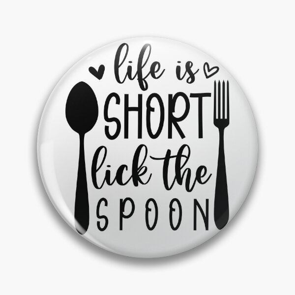 Item preview, life is short lick the spoon designed and sold by NoursDesigner.