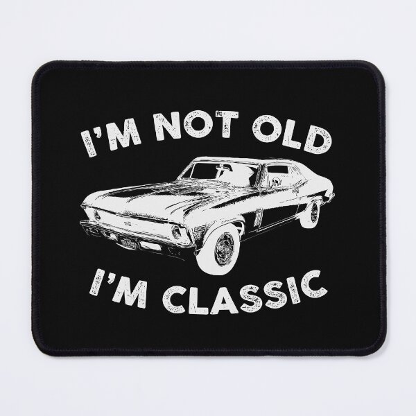 Item preview, I'm Not Old I'm Classic Funny Car designed and sold by chillaxcats.