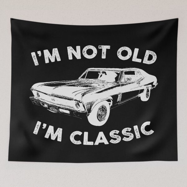 Item preview, I'm Not Old I'm Classic Funny Car designed and sold by chillaxcats.