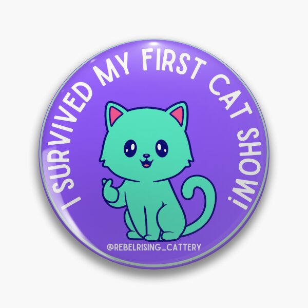 Item preview, I Survived My First Cat Show! designed and sold by RebelRising.