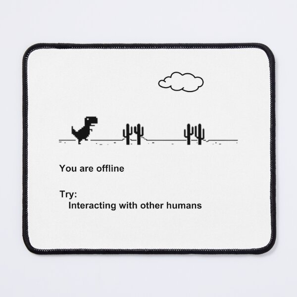 Item preview, You are offline dino game funny meme designed and sold by Lina Khaled.