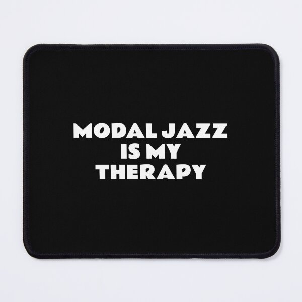 Item preview, Modal Jazz Is My Therapy designed and sold by Inspirationmotivation.