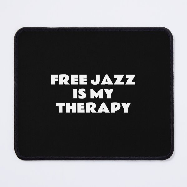 Item preview, Free Jazz Is My Therapy designed and sold by Inspirationmotivation.
