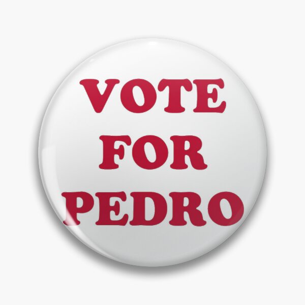 Item preview, Vote for Pedro designed and sold by marisaj4488.