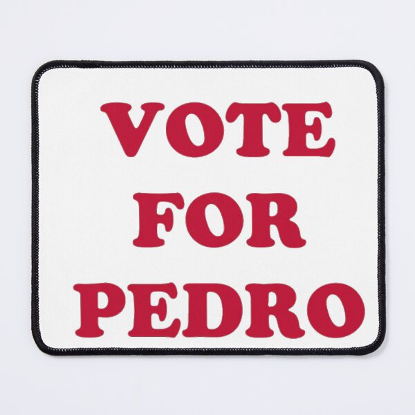 Item preview, Vote for Pedro designed and sold by marisaj4488.
