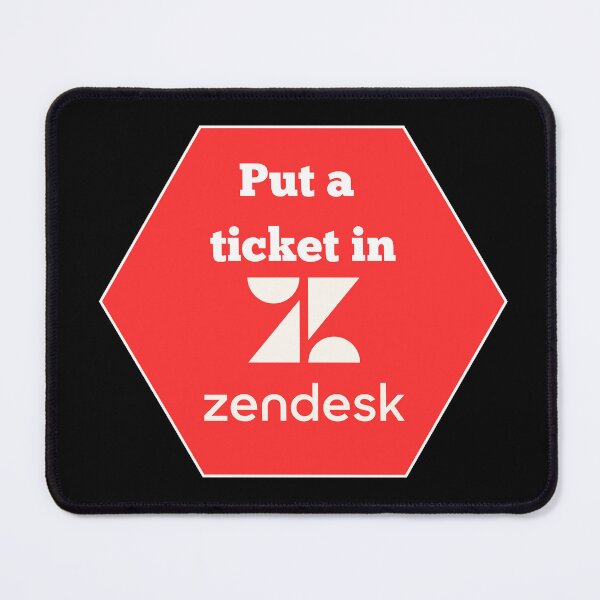 Item preview, Put a ticket in zendesk designed and sold by Yankee Doodle Gandy.