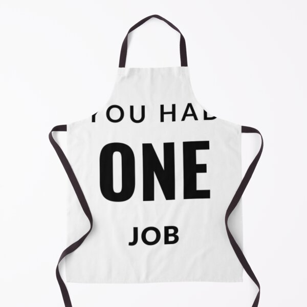 Item preview, You Had ONE Job designed and sold by WifiJW0526.