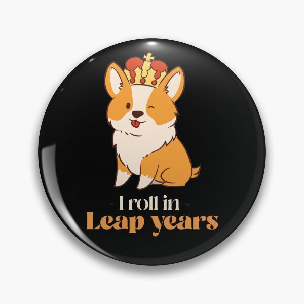 Item preview, I roll in leap years with puppy dog winking and wearing crown designed and sold by ButterflyDsgns6.
