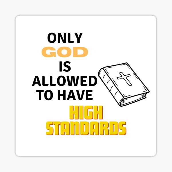 Item preview, Only God Is Allowed To Have High Standards designed and sold by Skillfulmission.