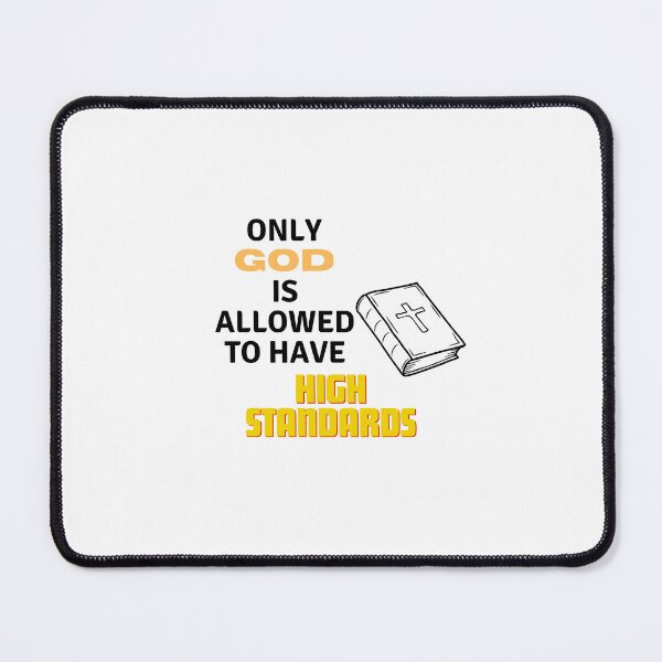 Item preview, Only God Is Allowed To Have High Standards designed and sold by Skillfulmission.