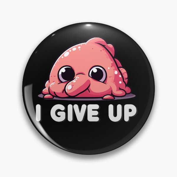 Item preview, I Give Up Tired Blobfish designed and sold by SubtleSplit.
