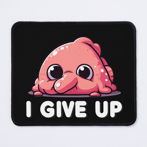 Item preview, I Give Up Tired Blobfish designed and sold by SubtleSplit.