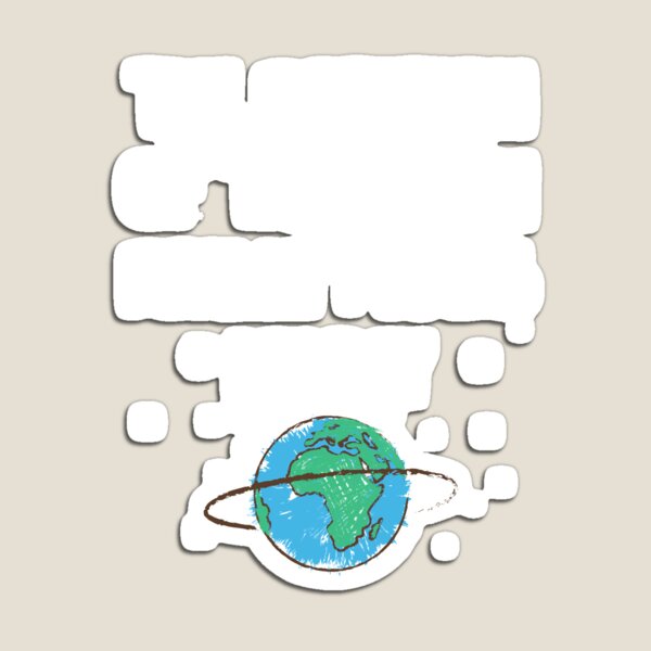 Download Rotation Of The Earth Makes My Day Magnets | Redbubble