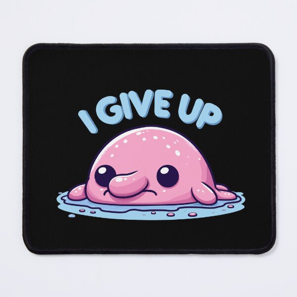 Item preview, I Give Up Tired Fleshy Blobfish designed and sold by SubtleSplit.