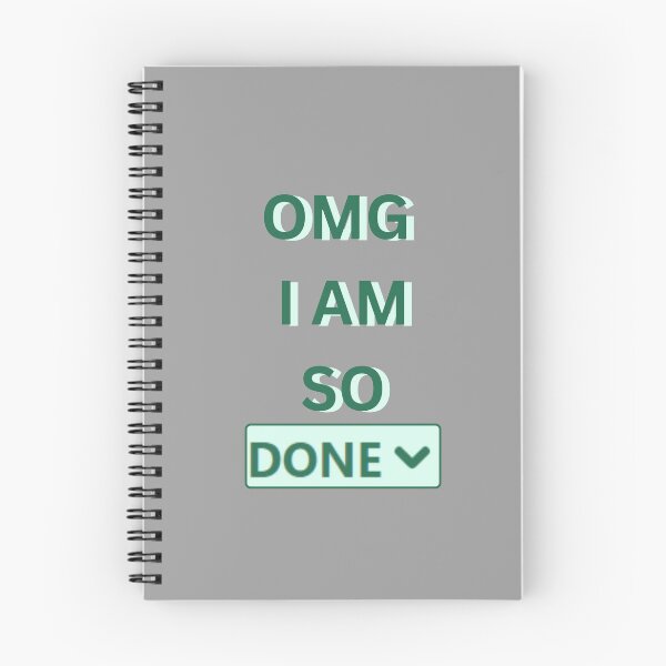 Item preview, OMG I AM SO DONE designed and sold by Yankee Doodle Gandy.