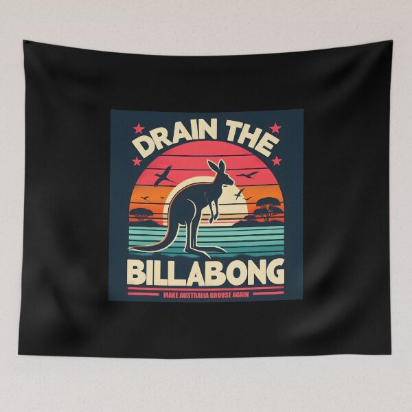 Item preview, DRAIN THE BILLABONG AND MAKE AUSTRALIA GROUSE AGAIN! IV designed and sold by Takin-Thepiss.