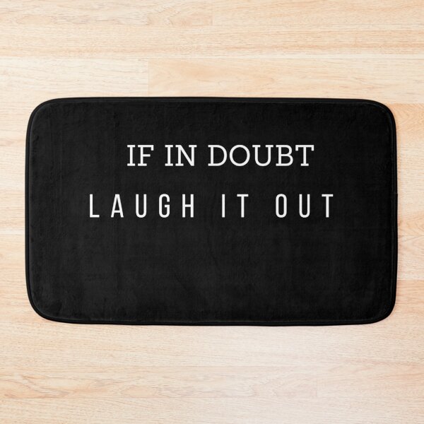 Item preview, "If in doubt, laugh it out." designed and sold by ksfashionideas.