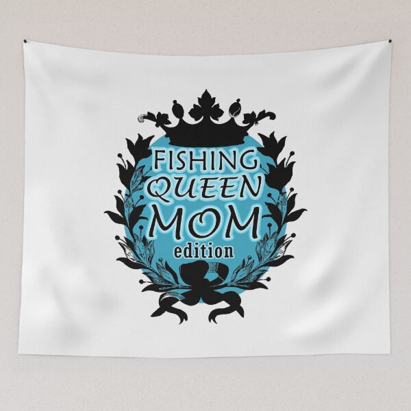 Item preview, Fishing Queen, Mom edition. Fishing mom, queen edition. Blue version. designed and sold by Verle-art.