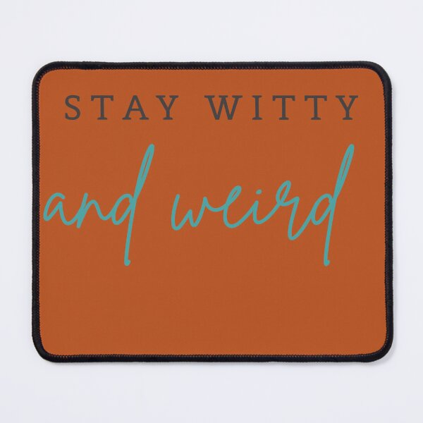 Item preview, "Stay witty and weird." designed and sold by ksfashionideas.
