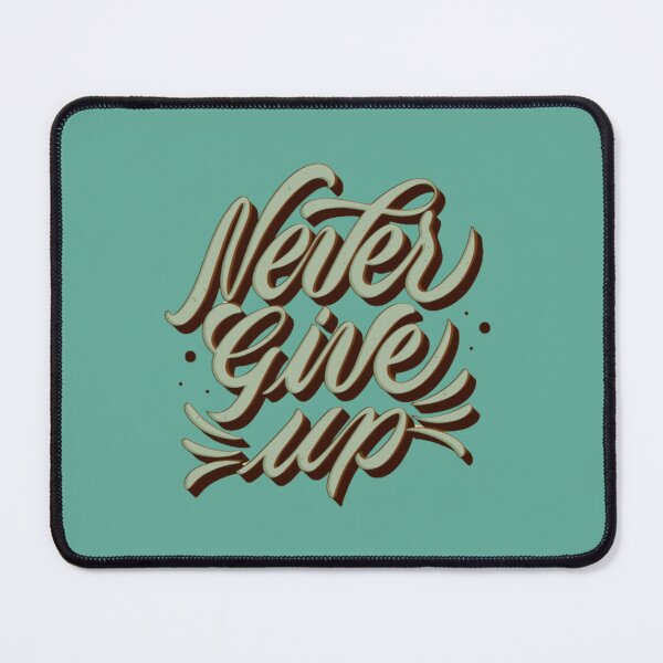 Item preview, never give up designed and sold by M Khan.